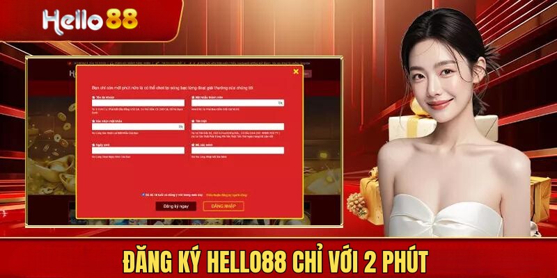 Đăng Ký Hello88 - Trở Thành Thành Viên Chỉ Trong 2 Phút